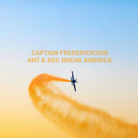 Captain Frederickson - Ant and Dec Break America