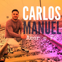 Carlos Manuel - Amor e Fé