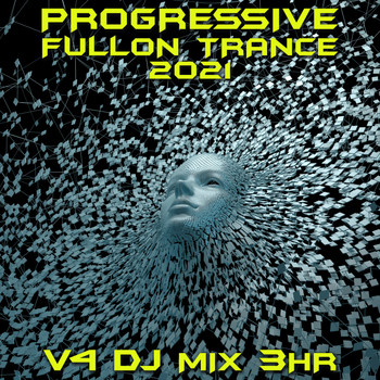Progressive Goa Trance - Progressive Fullon Trance 2021 Top 40 Chart Hits, Vol. 4 + DJ Mix 3Hr