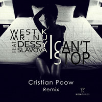 West.K, Mr.Nu, Dessy Slavova - I Can't Stop (Cristian Poow Remix)