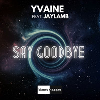 Yvaine - Say Goodbye