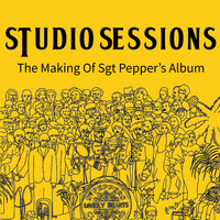 The Beatles - Studio Sessions (The Making Of Sgt Pepper's Album)