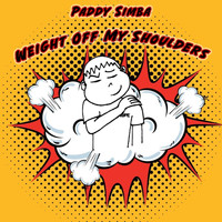 Paddy Simba / - Weight Off My Shoulders