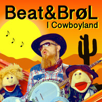 Beat&BrøL / Beat&BrøL - Beat&BrøL i cowboyland