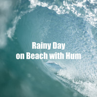 Beach Sounds - Rainy Day on Beach with Hum