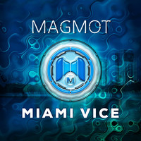 Magmot - Miami Vice