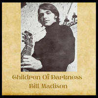 Bill Madison - Children Of Darkness