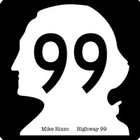 Mike Rizzo - Highway 99 (Explicit)