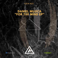 Daniel Mujica - For the MIND Ep