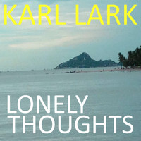 Karl Lark - Lonely Thoughts