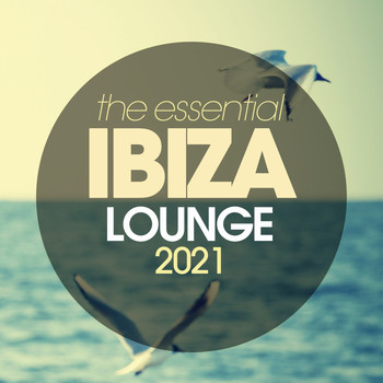 Various Artists - The Essential Ibiza Lounge 2021