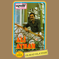 Ali Ayhan - Olmaz Olaydık
