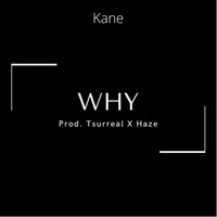 Kane - Why (Explicit)
