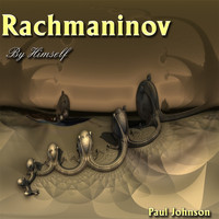 Paul Johnson - Rachmaninov by Himself