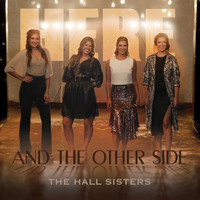 The Hall Sisters - Here & The Other Side