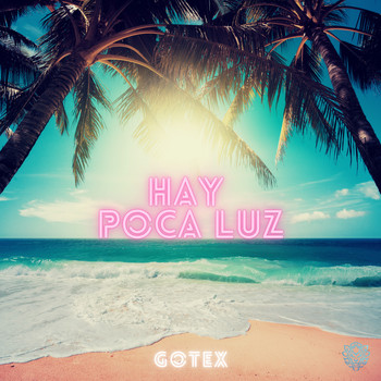 Gotex - Hay Poca Luz
