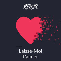 Renja - Laisse-Moi T'Aimer
