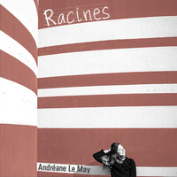 Andréane Le May - Racines