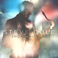 Steve Cole - Smoke and Mirrors
