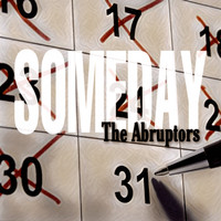 The Abruptors - Some Day (Reprise)