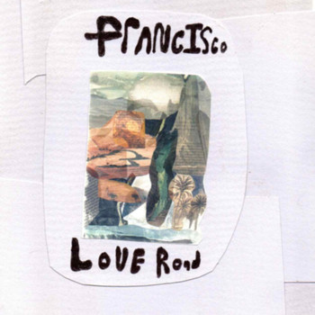 Francisco - Love Road