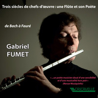 Gabriel Fumet - Bach - Telemann - Mozart - Fauré: Works for Flute