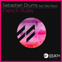 Sebastien Drums & Niles Mason - French Rules (Hot Mouth Remix)
