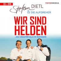 Stefan Dietl & Die Aufdreher - Wir sind Helden