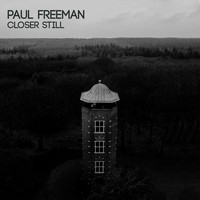 Paul Freeman - Closer Still
