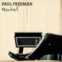 Paul Freeman - Mischief