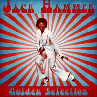 Jack Hammer - Golden Selection (Remastered)
