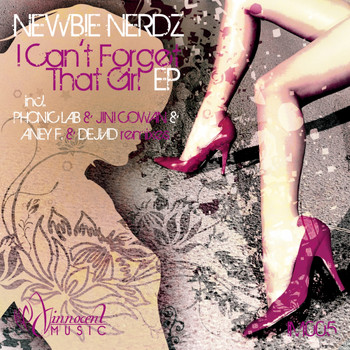 Newbie Nerdz - I Can't Forget That Girl EP