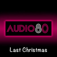 Audio80 - Last Christmas