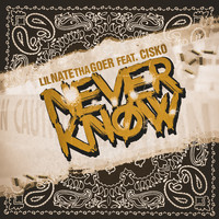 Lil Nate Tha Goer - Never Know (Explicit)