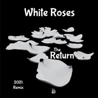 The Return - White Roses (Remix)