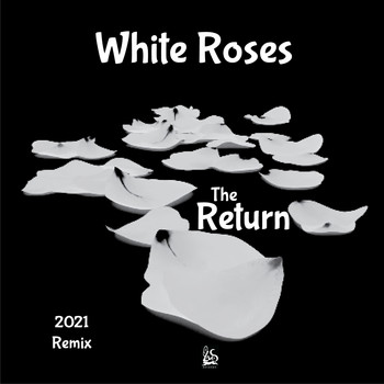 The Return - White Roses (Remix)