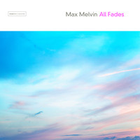 Max Melvin - All Fades