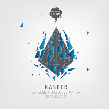 Kasper - Get Some / Collective Matter
