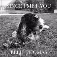 Ellie Thomas - Since I Met You
