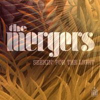 The Mergers - Seekin' for the Light