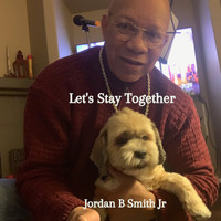 Jordan B Smith Jr. - Let's Stay Together