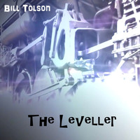 Bill Tolson - The Leveller