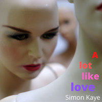 Simon Kaye - A lot like love