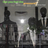 Simon Kaye - Can you feel the pressure?