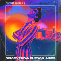 Nahuel Santos - Discovering Buenos Aires