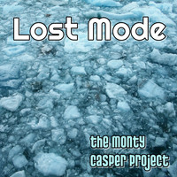 The Monty Casper Project - Lost Mode