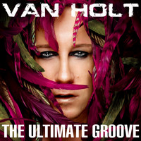 Christopher Van Holt - The Ultimate Groove