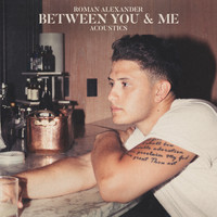 Roman Alexander - Between You & Me (Acoustic)