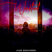 Jake Edwards - Wasted