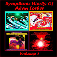 Alan Lorber & 21st Century Orchestra - Symphonic Works Of Alan Lorber, Vol. 1